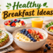 healthy breakfast ideas